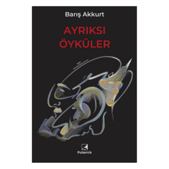 Ayrıksı Öyküler - Barış Akkurt