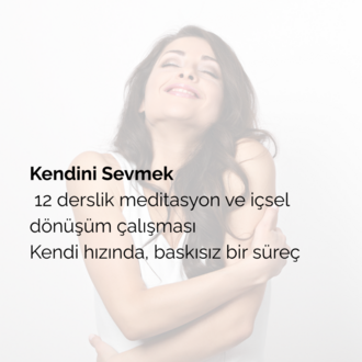 Kendini Sevmek İçsel Dönüşüm Programı