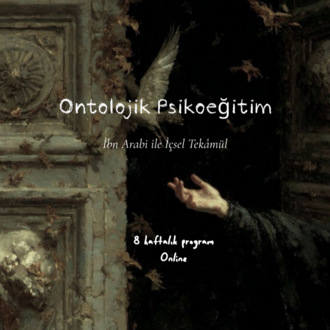DERS KAYDI - Ontolojik Psikoeğitim (İbn-i Arabi..)