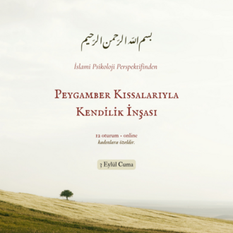 Peygamber Kıssalarıyla Kendilik İnşası - Eylül Ayı