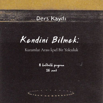 DERS KAYDI - Kendini Bilmek Eğitimi