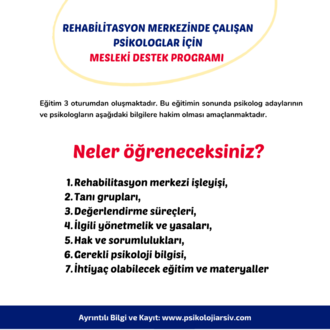 25. Rehabilitasyon Merkezinde Çalışan Psikologlar için Mesleki Destek Programı