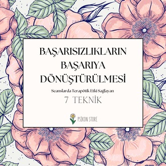 BAŞARISIZLIKLARIN BAŞARILARA DÖNÜŞTÜRÜLMESİ(DİJİTAL BELGE)