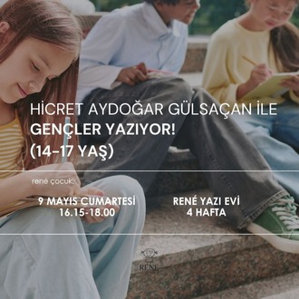 Hicret A. Gülsaçan ile Gençler Yazıyor (14-17 Yaş)