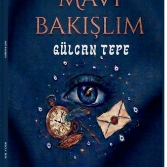 Mavi Bakışlım Gülcan Tepe