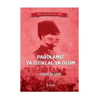 PAROLAMIZ YA İSTİKLAL YA ÖLÜM - ABDULLAH ŞAHİN
