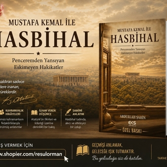 Mustafa Kemal ile Hasbihal  /  Penceremden Yansıyan Eskimeyen Hakikatler