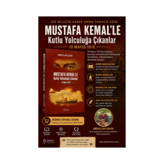 Mustafa Kemal’le Kutlu Yolculuğa Çıkanlar 19 Mayıs 1919 - Abdullah ŞAHİN