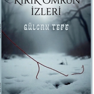 Kırık Ömrün İzleri Gülcan Tepe