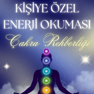 ÇAKRA REHBERLİĞİ ENERJİ OKUMASI