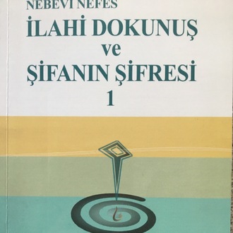 İLAHİ DOKUNUŞ VE ŞİFANIN ŞİFRESİ E-KİTAP