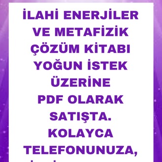 İLAHİ ENERJİLER VE METAFİZİK ÇÖZÜM E-KİTAP