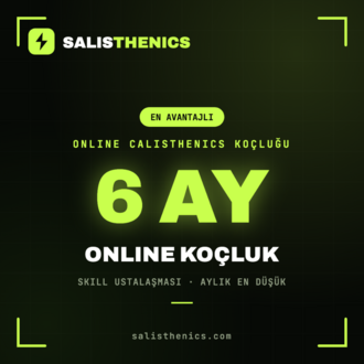 CALISTHENICS ONLINE KOÇLUK - 6 AYLIK