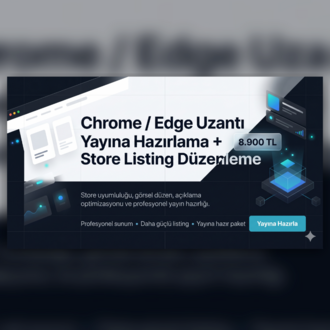 Chrome / Edge Uzantı Yayına Hazırlama