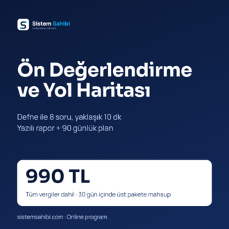 Ön Değerlendirme ve 90 Günlük Yol Haritası