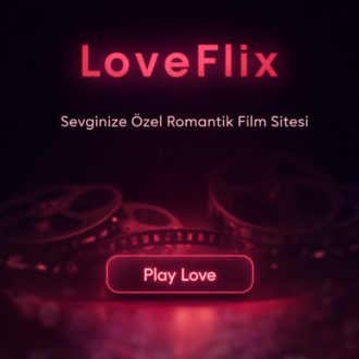 LoveFlix - Dijital Anı