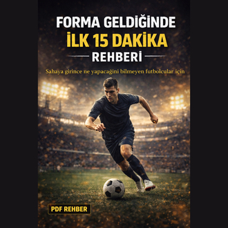 Forma Geldiğinde İlk 15 Dakika Rehberi (Mini PDF)