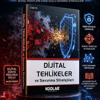 Dijital Tehlikeler ve Savunma Stratejileri