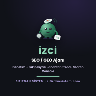 SEO/GEO Ajanı (İZCİ) · Görünürlük Denetimi + Rakip Analizi + Blog
