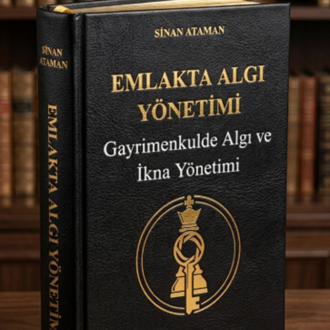 Emlakta Algı Yönetimi: Gayrimenkulde Algı ve İkna Yönetimi