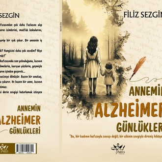 ANNEMİN ALZHEİMER GÜNLÜKLERİ / Filiz Sezgin