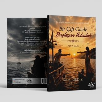 BİR ÇİFT GÖZLE BAŞLAYAN YOLCULUK / Sami Gediz