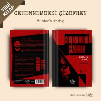 CEHENNEMDEKİ ŞİZOFREN / Mustafa Andiç