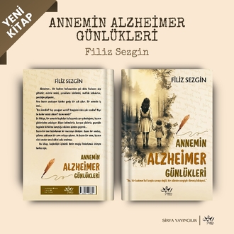 ANNEMİN ALZHEİMER GÜNLÜKLERİ / Filiz Sezgin