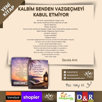 KALBİM SENDEN VAZGEÇMEYİ KABUL ETMİYOR