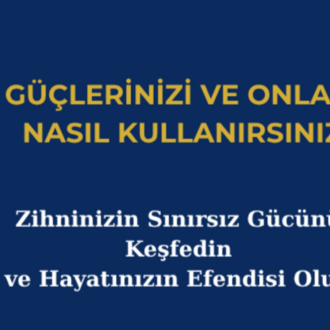  Güçlerinizi ve Onları Nasıl Kullanırsınız - Christian D. Larson (Günümüz Türkçesiyle)