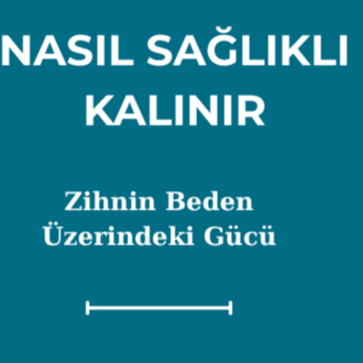 Nasıl Sağlıklı Kalınır