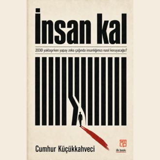 İnsan kal – Yapay Zeka Çağında İnsanlığımızı Nasıl Koruyacağız? | PDF Kitap