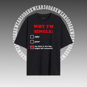 "WHY I'M SINGLE" Oversize T-Shirt