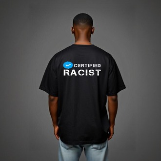 "CERTIFIED RACIST( MAVİ TİK )" Oversize T-Shirt