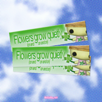 'flowers grow quietly' tekli sticker