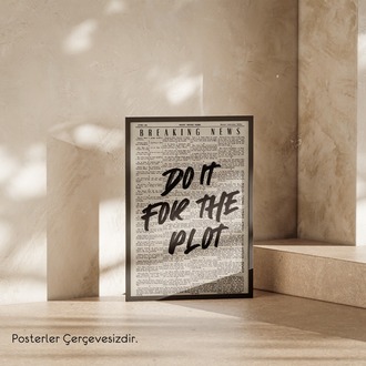 Do It For The Plot Posteri