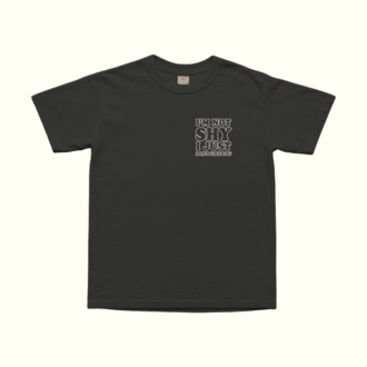 I'm Not Shy I Just Don't Like You T-Shirt