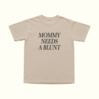 Mommy Needs A Blunt T-Shirt