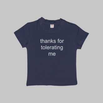 Thanks For Tolerating Me Baby Tee