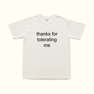 Thanks For Tolerating Me T-Shirt