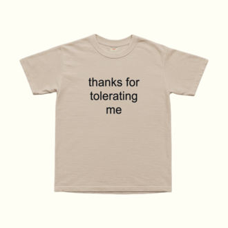 Thanks For Tolerating Me T-Shirt
