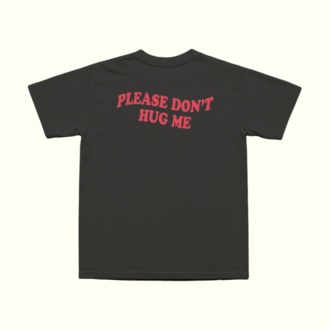 Please Don't Hug Me T-Shirt