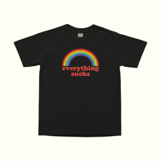 Everything Sucks T-Shirt