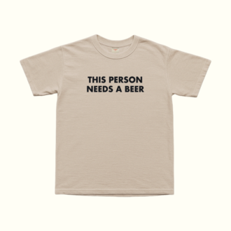 This Person Needs A Beer T-Shirt