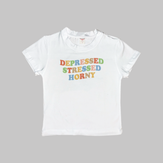 Depressed Stressed Horny Baby Tee