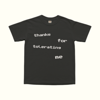 Thanks For Tolerating Me v2 T-Shirt