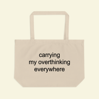 Carrying My Overthinking Everywhere Bez Çanta