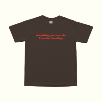 I Can Do Bleeding T-Shirt