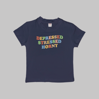 Depressed Stressed Horny Baby Tee