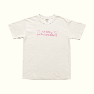 Not Flirting Just Hot And Talking T-Shirt